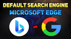 How to Set Google as Default Search Engine on Microsoft Edge ...