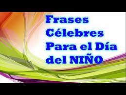'el niño que no juega no es niño, pero el hombre que no juega perdió para siempre al niño que vivía en él y que le hará mucha falta' (pablo neruda). 33 Ideas De Dia Nino Dia Del Nino Dia Del Nino Frases Ninos