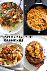 65 Easy Vegan Recipes For Beginners Easy 1 Pot Meals Soups Stir Fries Curries Burgers Pizza Brea Vegan Recipes Easy Vegan Recipes Beginner Vegan Recipes