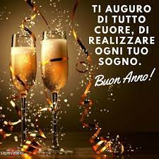 Ti Auguro Con Tutto Il Cuore Di Realizzare Ogni Tuo Sogno Felice Anno Nuovo Felice Anno Nuovo Auguri Anno Nuovo Cartolina Anno Nuovo
