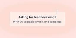 How to ask for feedback in email — 20 examples & template