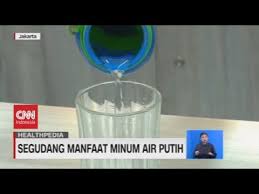 Maybe you would like to learn more about one of these? Segudang Manfaat Minum Air Putih Youtube