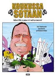 Koukussa sotaan: miksi USA ei pääse irti militarismista? by Joel Andreas