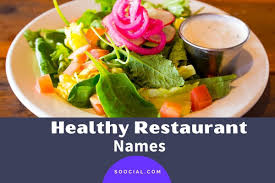 Healthy restaurant concepts are gaining popularity but are they successful? 477 Healthy Restaurant Name Ideas That Grab Attention Soocial