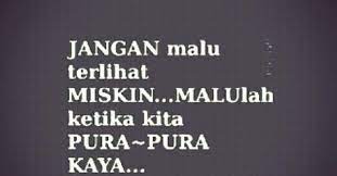 Maybe you would like to learn more about one of these? Jangan Malu Terlihat Miskin