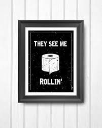 Bathroom Wall Black And White Bathroom Art They See Me Rollin They See Me Rolling Bathroom Funny Etsy Kids Bathroom Art Funny Bathroom Art Bathroom Wall Art Quotes