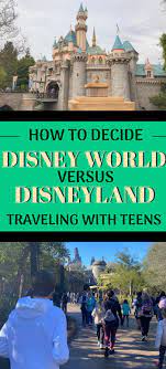 Disney World Vs Disneyland Which Disney Park Is Better With Teens Disneyland Vs Disneyworld Disneyland Disney World