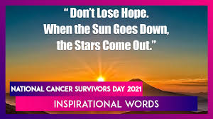 Here are quotes that will get you started: National Cancer Survivors Day 2021 Inspirational Quotes Thoughts To Never Give Up On Fight Youtube