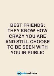 I'm grateful for my crazy, psycho, insane and just totally messes up friends. 245 Friendship Quotes To Remind You Why Friendship Is So Important True Friendship Quotes Friends Quotes Friends Quotes Funny
