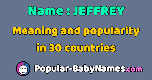 J baby names and what they mean, with 209 results. The Name Jeffrey Popularity Meaning And Origin Popular Baby Names
