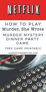 The way out west free murder mystery game kit will allow you to host a fabulous wild west party how freeform games murder mysteries work. Netflix Murder She Wrote Murder Mystery Binge Watching Game Free Printable Laundry Committee