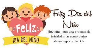A ponerse contento sin motivo, a estar siempre ocupado con algo y a saber exigir con todas sus fuerzas aquéllo que desea. Imagenes Del Dia Del Nino 2021 Con Frases Ichistesgratis Com