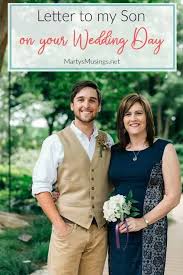 Letter To My Son On Your Wedding Day Bittersweet Reflections Letters To My Son Mother Of Groom Speech Grooms Mom