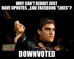 Downvotes meme because it's similar to one he saw in 2009. Long Live The Downvote Long Live Reddit Meme Guy