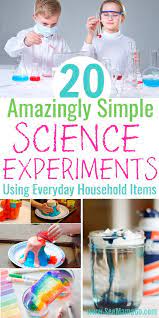 20 Amazingly Simple Science Experiments For Kids You Can Do At Home Diy Science Projects For Kid Science Experiments Kids Diy Science Easy Science Experiments