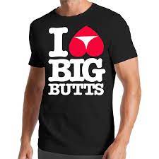 I Love Big Butts T Shirt | Arsch | Po | Latina Titten Sex Liebe Cool Casual  Pride T Shirt Men Unisex New Fashion From Basgirl, $24.2 | DHgate.Com