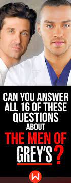 If you fail, then bless your heart. Quiz Can You Answer All 16 Of These Questions About The Men Of Grey S Greys Anatomy Facts Greys Anatomy Derek Greys Anatomy