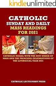 The catholic calendar web pages. Catholic Sunday And Daily Mass Readings For 2021 Catholic Missal With The New Order Of Mass And The Principal Celebrations Of The Liturgical Year 2021 Daily Mass Readings With New Order