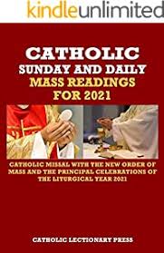 Catholic diocese in india offers cash incentives, scholarships for couples with more children. Catholic Sunday And Daily Mass Readings For 2021 Catholic Missal With The New Order Of Mass And The Principal Celebrations Of The Liturgical Year 2021 Daily Mass Readings With New Order