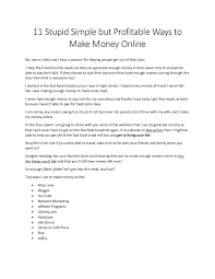 You'll need to be fluent in at least. 11 Stupid Simple Ways To Make Money Online
