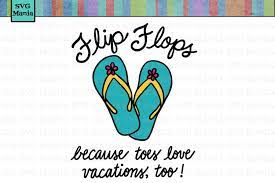 Download Funny Flip Flops Svg File Flip Flop Svg Vacation Shirt Svg 211956 Svgs Design Bundles