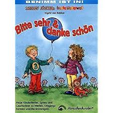 Bitte Sehr Danke Schon Kinderlieder Spiele Und Geschichten Zu Werten Umgangsformen Und Benimmregeln Kinder Lied Kinderlieder Geschichten