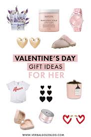 You can make choice for any of the. The Best Valentine S Day Gifts For Her Verbal Gold Blog