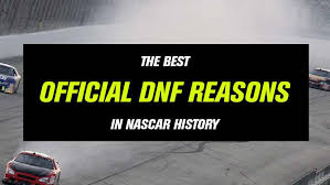 Watch highlights, news and interviews. The Best Official Dnf Reasons In Nascar History Nascar