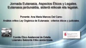 Aspectos legales lo que dicen las leyes y los jueces múltiples y muy variadas son las cuestiones jurídicas que suscita la eutanasia. 6 Jornada Eutanasia Aspectos Eticos Y Legales 18 Marzo 2021 Cea Hospital Garcia Orcoyen Estella Youtube