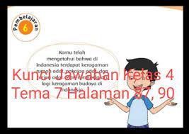 Kunci jawaban buku siswa tema 3 kelas 5 halaman 90 93 sanjayaops. Kunci Jawaban Buku Tematik Siswa Kelas 4 Tema 7 Subtema 2 Pembelajaran 6 Halaman 87 90 Info Pesilat