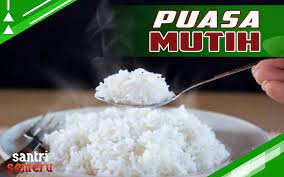 Puasa Mutih Pengertian Macam Niat Manfaat Dan Hukum Islam
