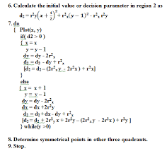 Algorithm is similar to circle algorithm. Derive Mid Point Ellipse Algorithm