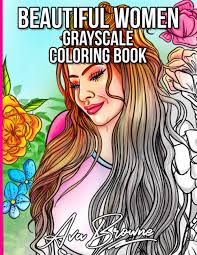 18awesome coloring posters for adults clip arts & coloring pages. Beautiful Women Grayscale An Adult Coloring Book Featuring Gorgeous Women And Flower Backgrounds Browne Ava 9798576725328 Amazon Com Books