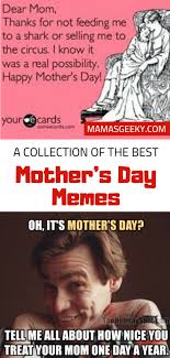 She carries you in her heart always. A Collection Of The Very Best Mother S Day Memes