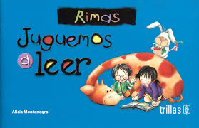 Juguemos a leer manual de ejercicios (editorial trillas) podrás descargarlo gratis en formato pdf al final de esta publicación, solo tienes que dar clic sobre el botón azul que dice descarga en pdf, tendrás 2 opciones de descargar a través del drive y mediafare. Juguemos A Leer Rimas Alicia Montenegro