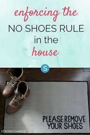 6 Reasons You Should Enforce The No Shoes In The House Rule House Rules Sign Clean House No Shoes Sign