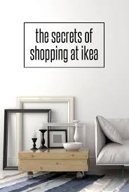 Secrets Of Shopping At Ikea Ikea Shopping Ikea Home Diy