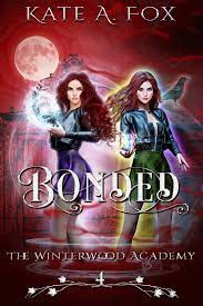 Winterwood Academy Book 4: Bonded eBook by Kate A. Fox - EPUB Book |  Rakuten Kobo United States