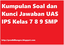 Sahabat Geografi Kumpulan Soal Dan Kunci Jawaban Uas Ips Kelas 7 8 9 Smp