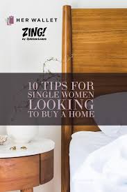 10 Tips For Single Women Looking To Buy A Home Home Buying Home Buying Process Buying Your First Home