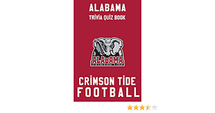 Challenge them to a trivia party! Alabama Crimson Tide Trivia Quiz Book Football The One With All The Questions Ncaa Football Fan Gift For Fan Of Alabama Crimson Tide Duran Lorenzo 9798630087850 Amazon Com Books