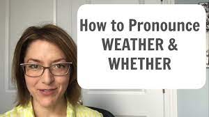 How To Pronounce Weather And Whether American English Pronunciation Le How To Pronounce American English Pronunciation