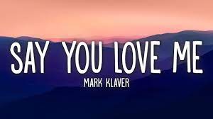Mark Klaver - Say You Love Me (Lyrics) - YouTube