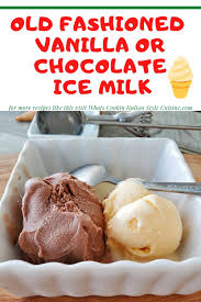 Old Fashioned Vanilla Or Chocolate Ice Milk Ice Milk Iced Milk Recipe Milk Recipes
