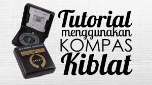Tata Cara Menentukan Arah Kiblat Dengan Kompas Youtube