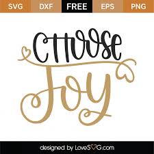 Download Free Choose Joy Svg Cut File Lovesvg Com
