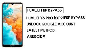 Compared to the android os version of your huawei y6, it will from time to time be suggested to click on forgotten password. Bypass Frp Huawei Y6 Pro 2019 Unlock Google Account Without Pc