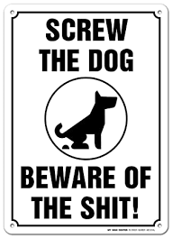 According to top data, which analyzed a dog adoption database of 500,000 adopted dogs and surveyed 1,000 dog owners across the u.s., these are the most popular dog names in the south. Amazon Com Beware Of The Dog Poop Sign Funny Beware Of Dogs Sign 14 X10 040 Rust Free Aluminum Made In Usa Uv Protected And Weatherproof A82 331al Industrial Scientific