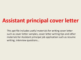 As you edit it, ensure that all the details which you. Assistant Principal Cover Letter