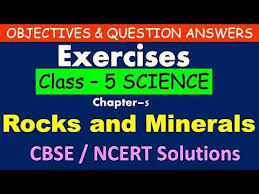 Rocks And Minerals Class 5 Science Exercises Question Answers Cbse Ncert Syllabus Youtube In 2020 This Or That Questions Science Syllabus